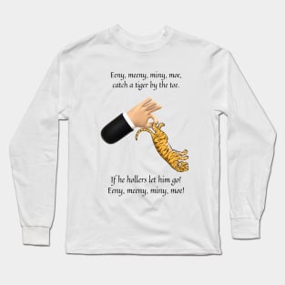 Eenie Meeny Miny Moe nursery rhyme Long Sleeve T-Shirt